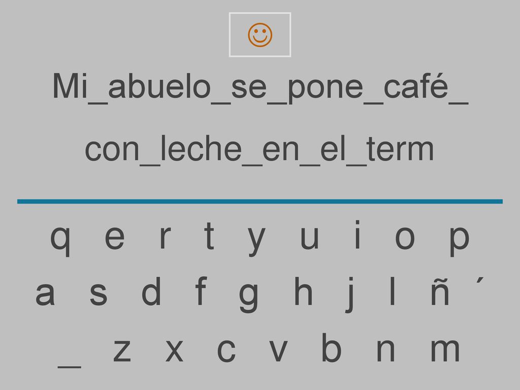 q e r t y u i o p a s d f g h j l ñ ´ _ z x c v b n m