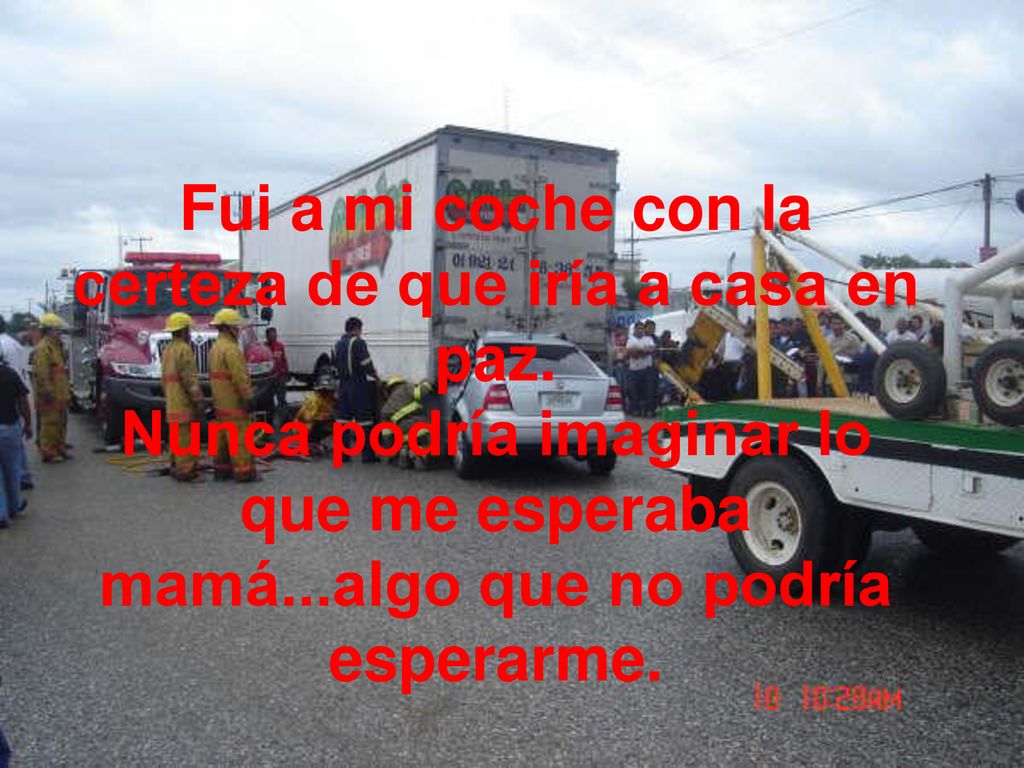 Fui a mi coche con la certeza de que iría a casa en paz