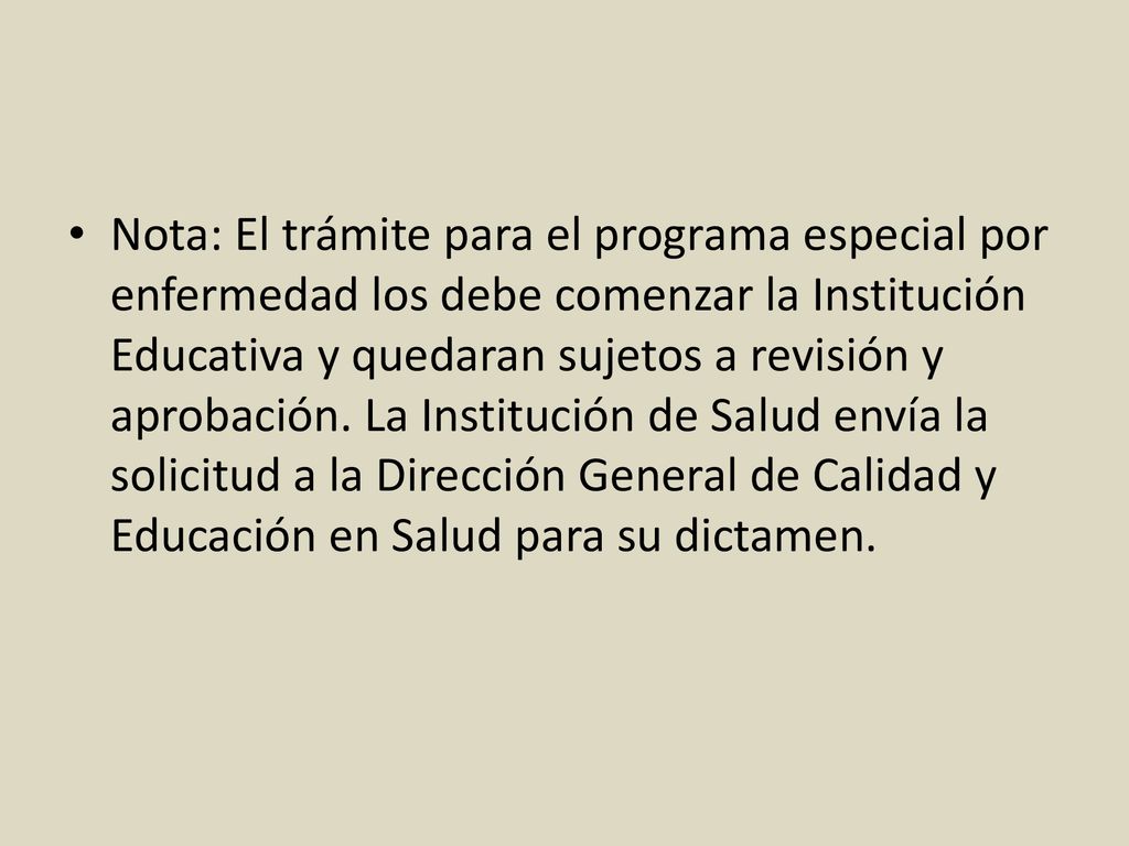 Nota: El trámite para el programa especial por enfermedad los debe comenzar la Institución Educativa y quedaran sujetos a revisión y aprobación.