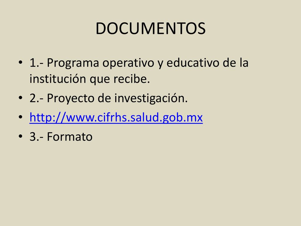 DOCUMENTOS 1.- Programa operativo y educativo de la institución que recibe. 2.- Proyecto de investigación.