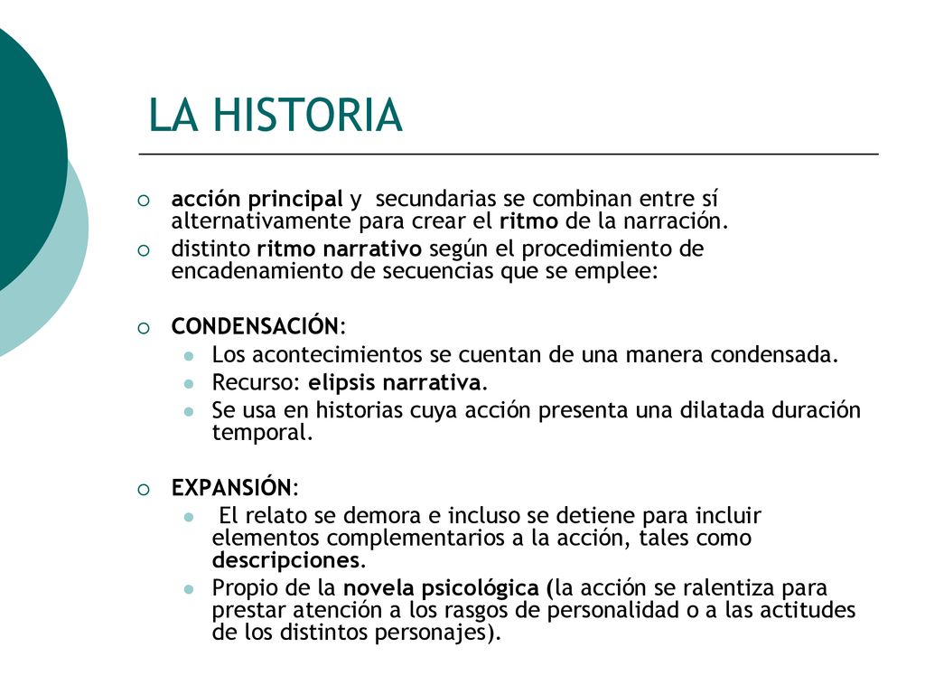 LA HISTORIA acción principal y secundarias se combinan entre sí alternativamente para crear el ritmo de la narración.