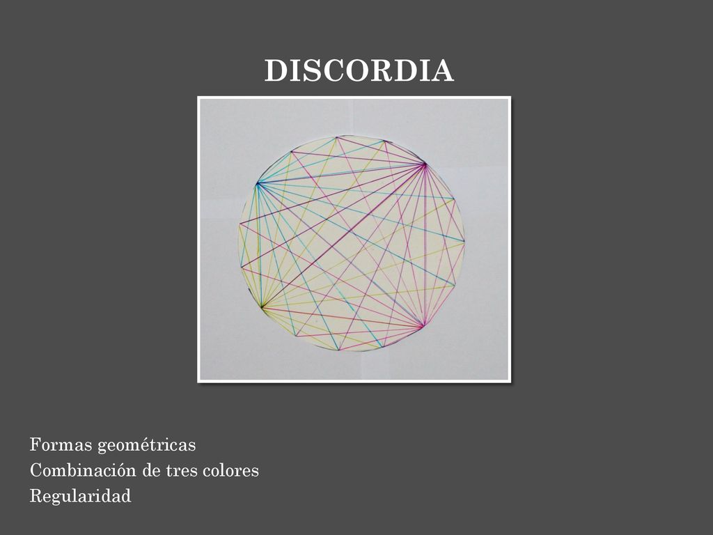 DISCORDIA Formas geométricas Combinación de tres colores Regularidad