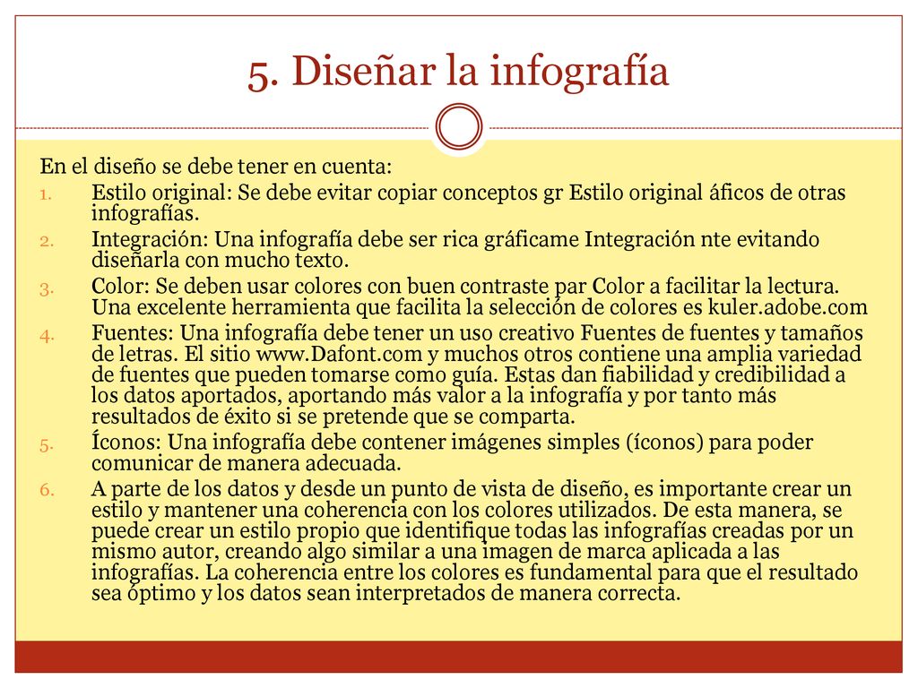 5. Diseñar la infografía En el diseño se debe tener en cuenta: