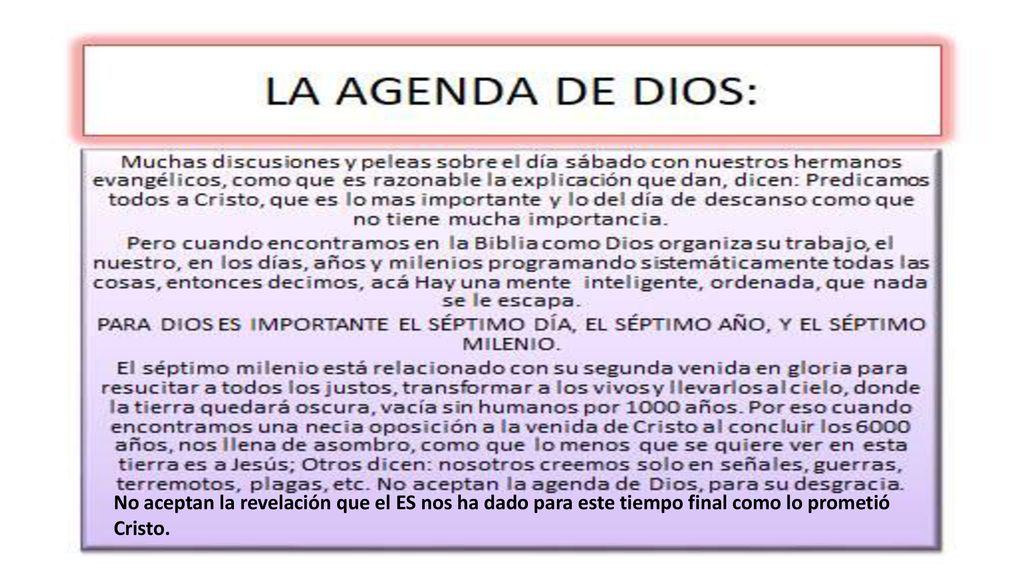 No aceptan la revelación que el ES nos ha dado para este tiempo final como lo prometió Cristo.