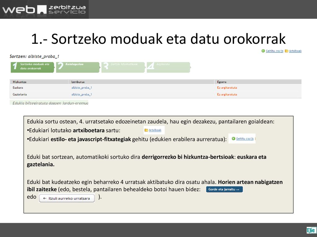 1.- Sortzeko moduak eta datu orokorrak