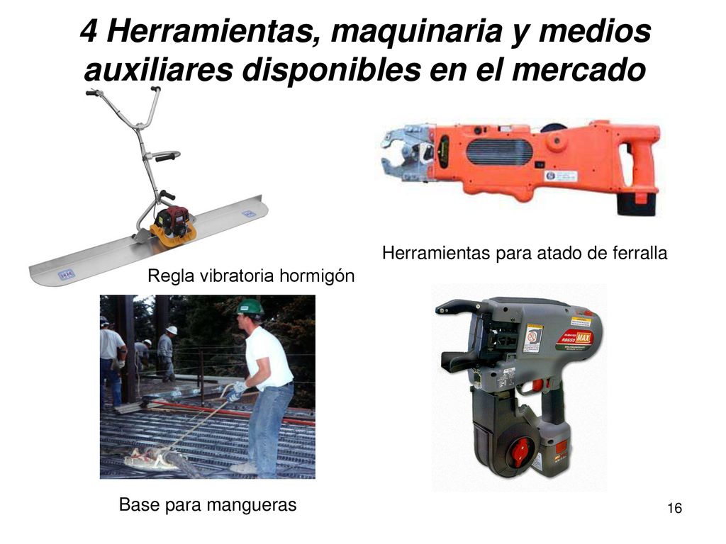 4 Herramientas, maquinaria y medios auxiliares disponibles en el mercado