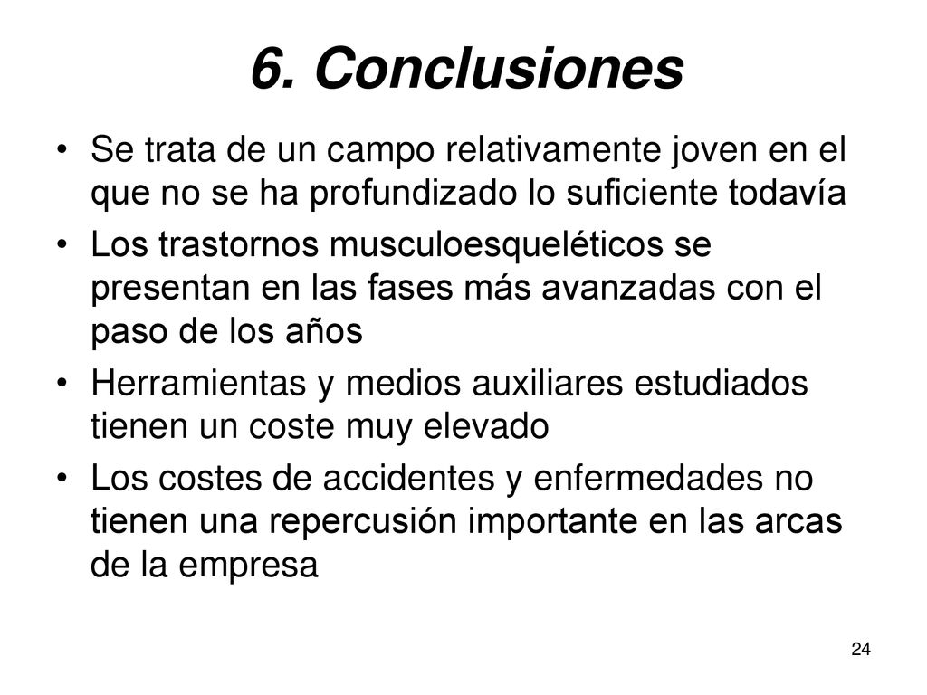 6. Conclusiones Se trata de un campo relativamente joven en el que no se ha profundizado lo suficiente todavía.