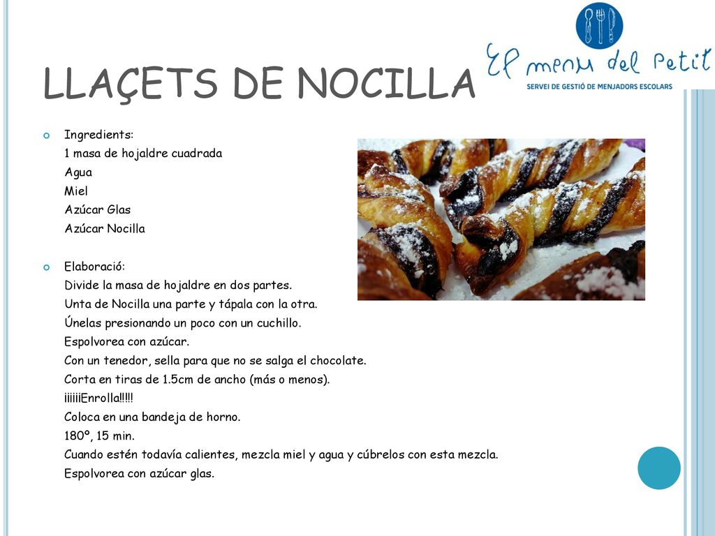 LLAÇETS DE NOCILLA Ingredients: 1 masa de hojaldre cuadrada Agua Miel