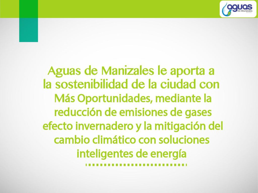 CONTRIBUYE REDUCCIÓN MITIGA CAMBIO CLIMÁTICO - ENERGÍA INTELIGENTE MANIZALES MÁS OPORTUNIDADES