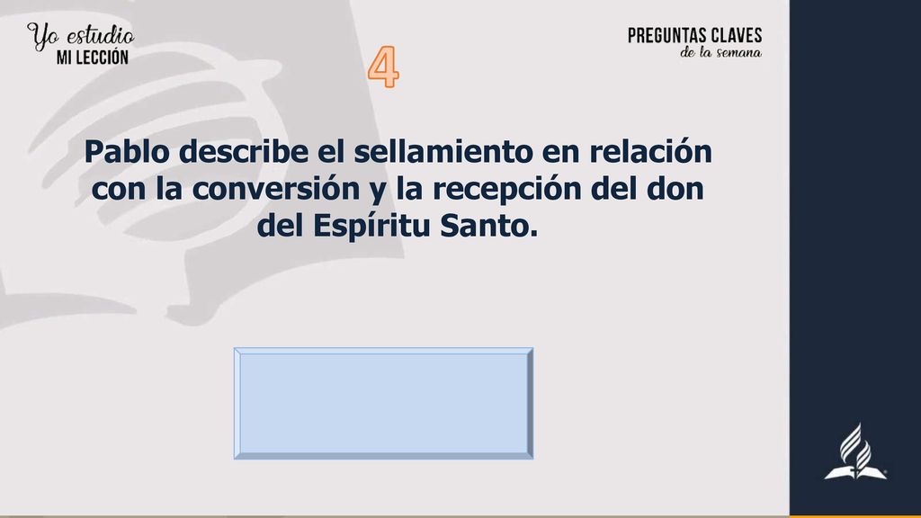 4 Pablo describe el sellamiento en relación con la conversión y la recepción del don del Espíritu Santo.