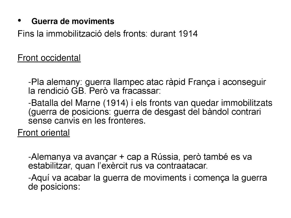 Guerra de moviments Fins la immobilització dels fronts: durant 1914