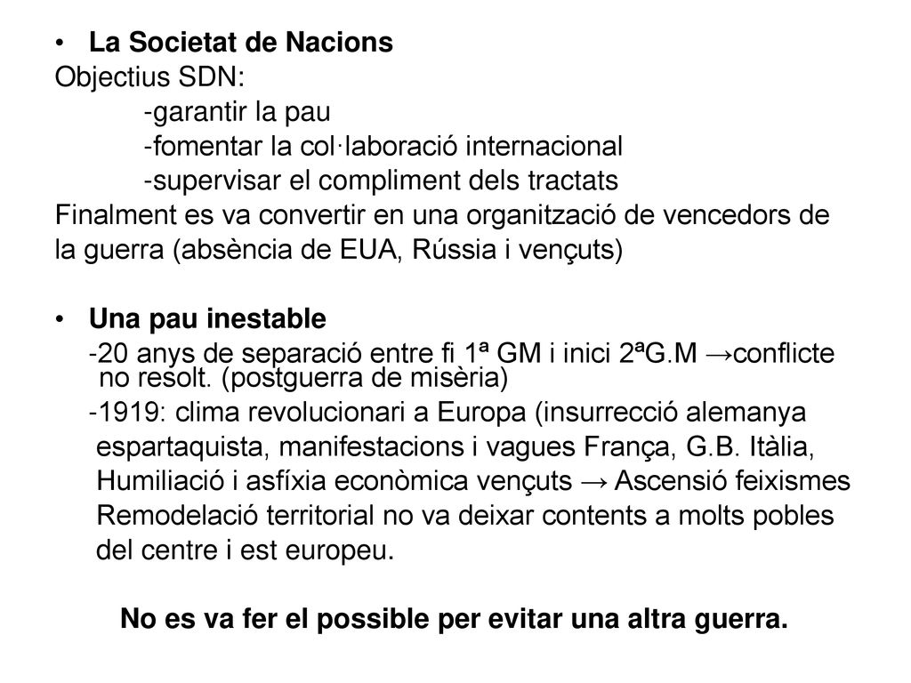 No es va fer el possible per evitar una altra guerra.
