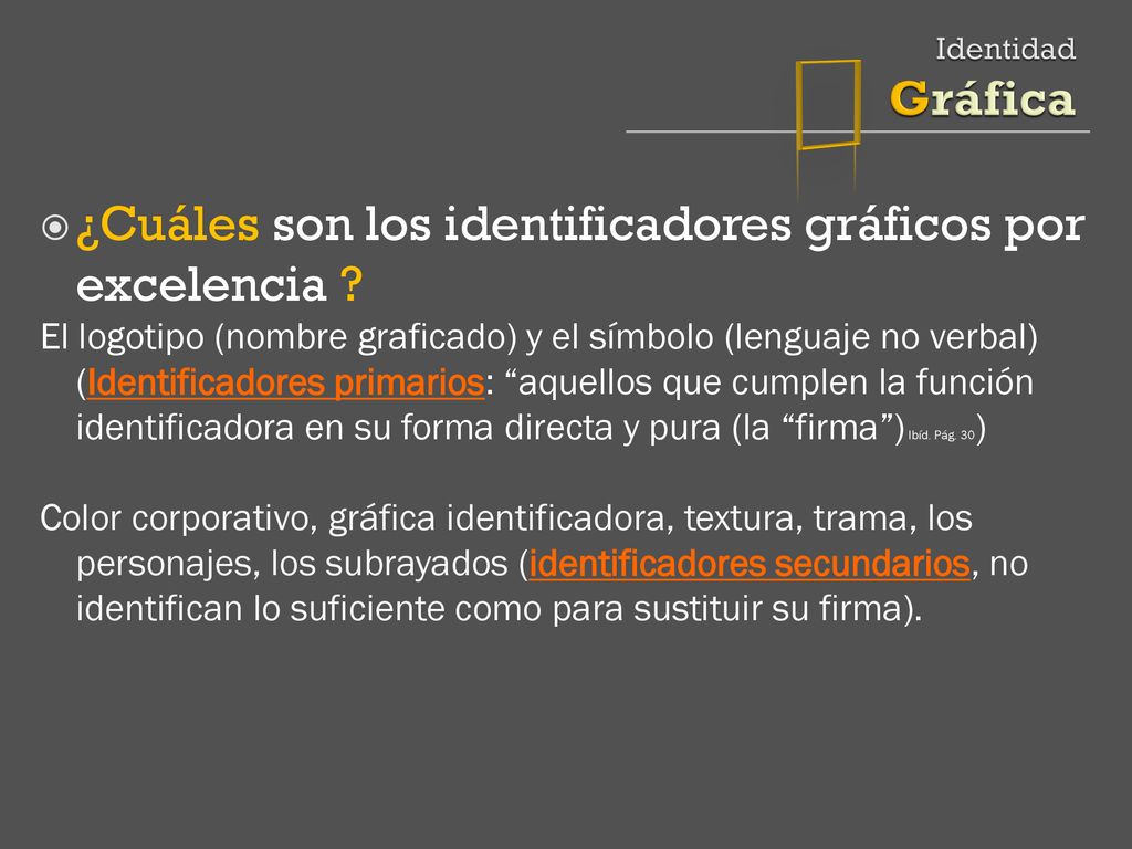 ¿Cuáles son los identificadores gráficos por excelencia