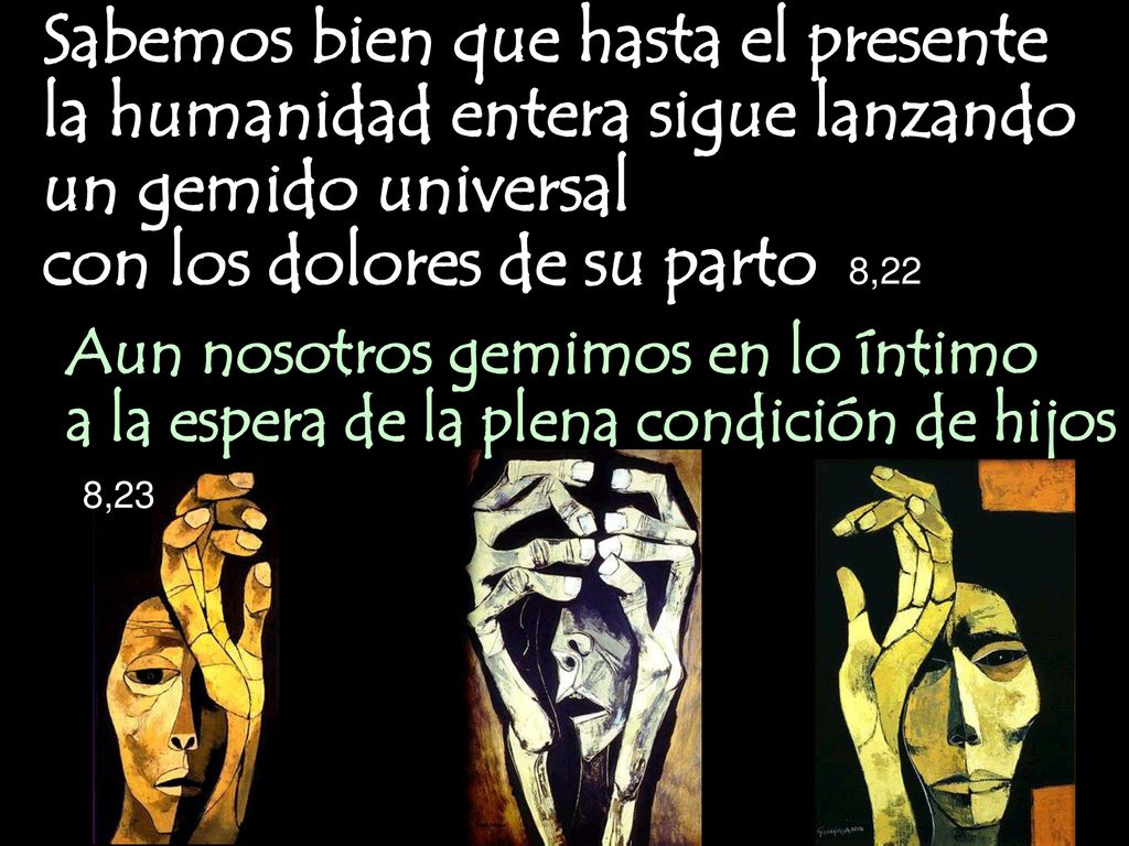Sabemos bien que hasta el presente la humanidad entera sigue lanzando