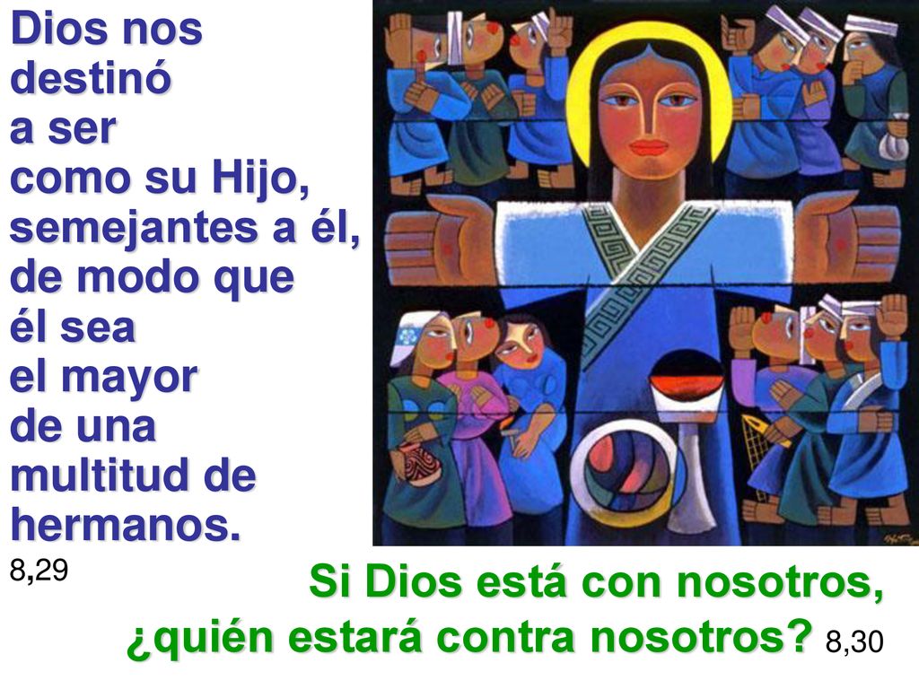 Si Dios está con nosotros, ¿quién estará contra nosotros 8,30