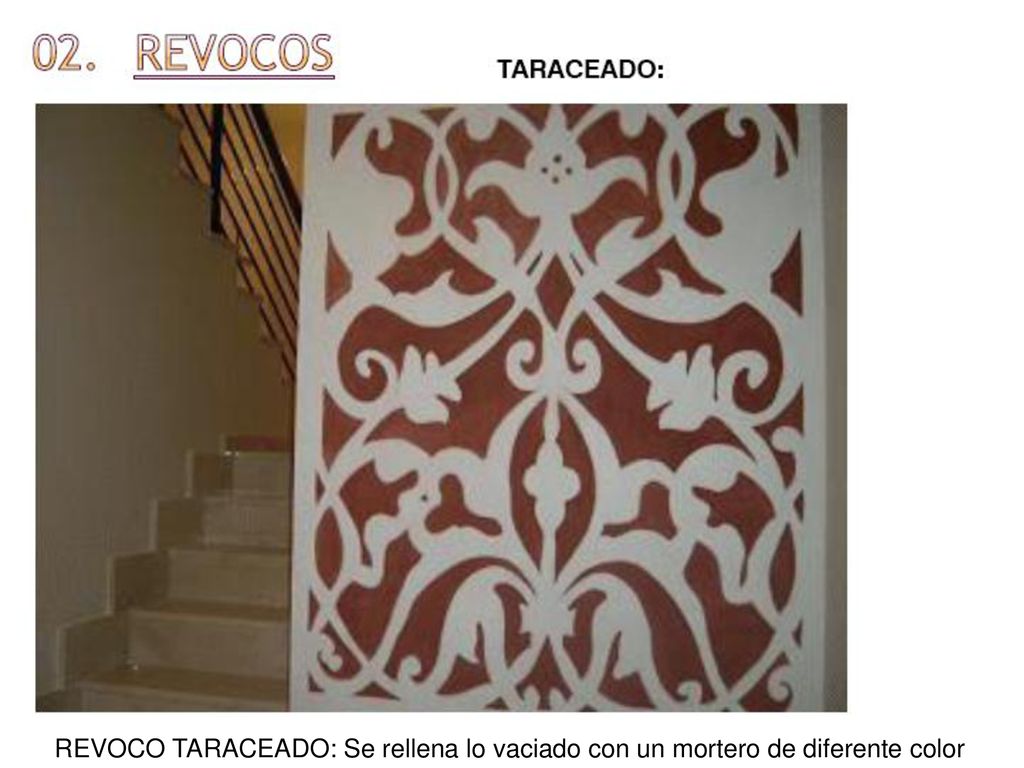 REVOCO TARACEADO: Se rellena lo vaciado con un mortero de diferente color