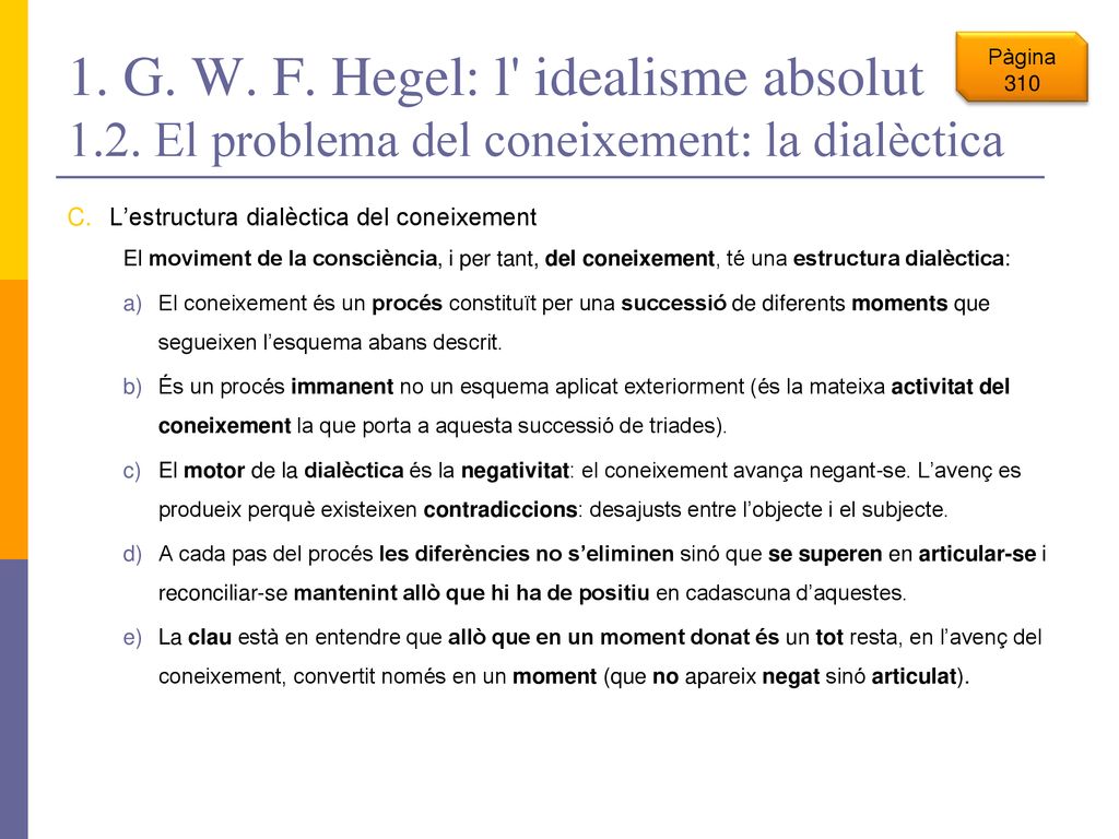 1. G. W. F. Hegel: l idealisme absolut 1. 2