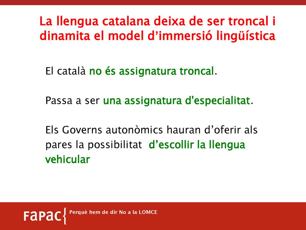 La llengua catalana deixa de ser troncal i dinamita el model d’immersió lingüística