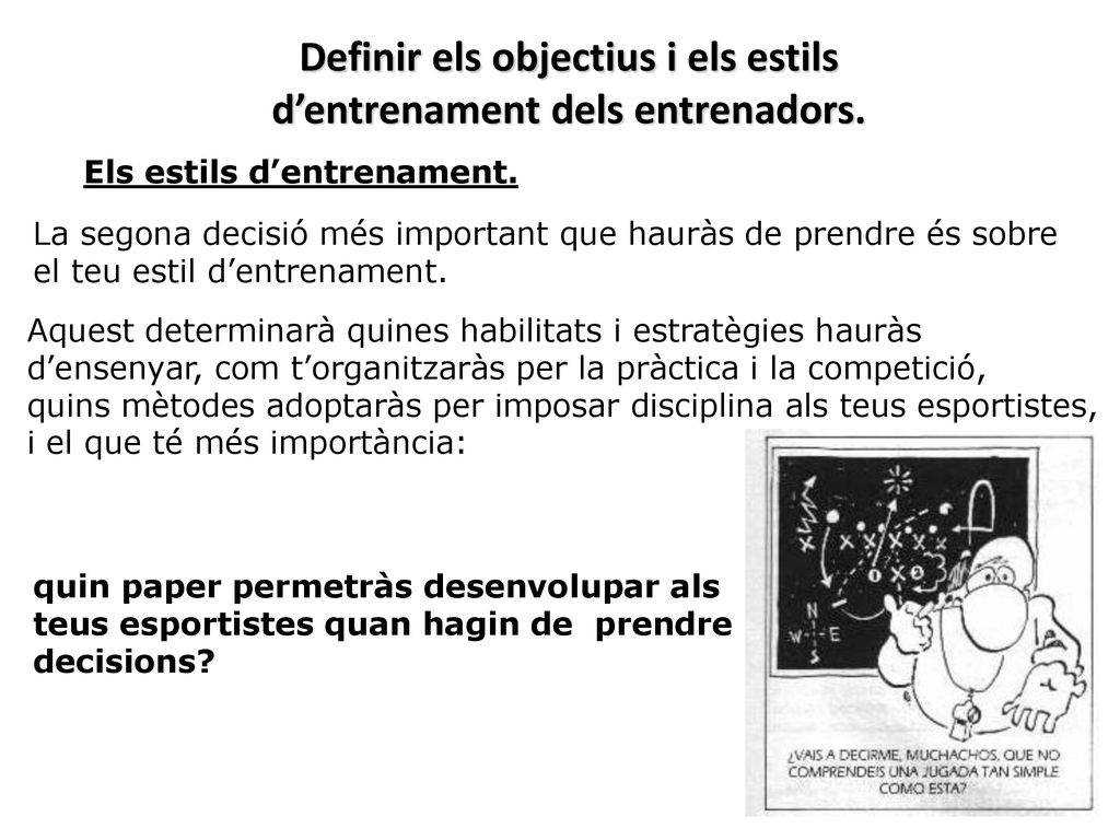 Definir els objectius i els estils d’entrenament dels entrenadors.