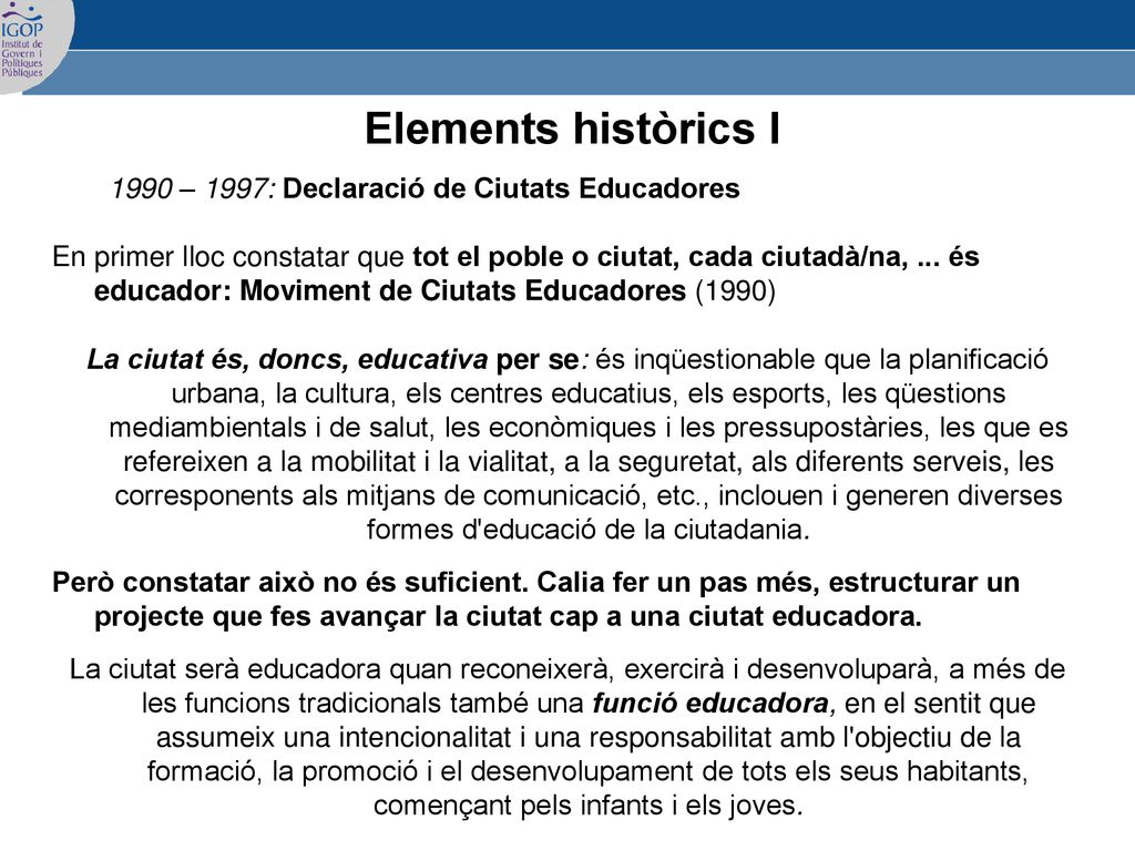 Elements històrics I 1990 – 1997: Declaració de Ciutats Educadores