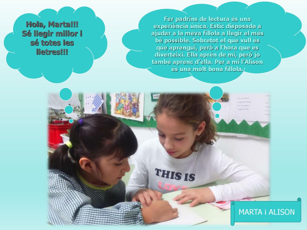 Hola, Marta!!! Sé llegir millor i sé totes les lletres!!!
