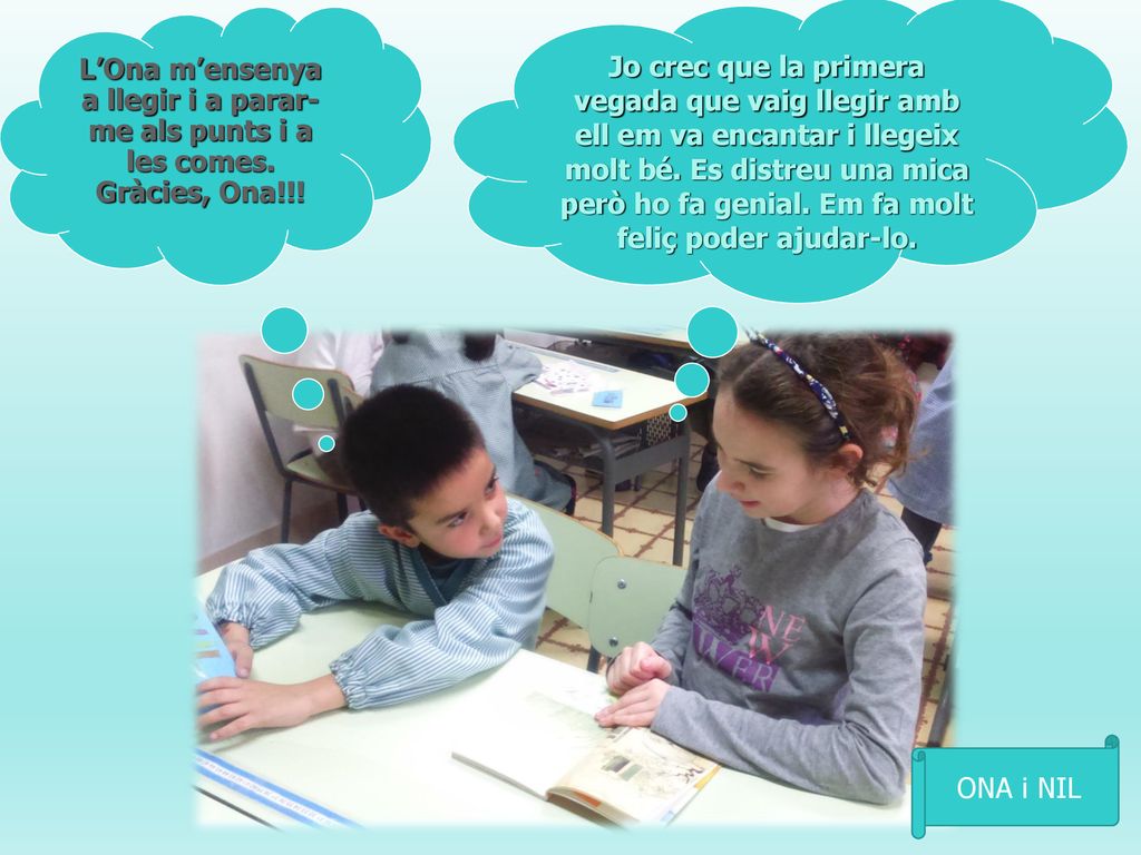 Jo crec que la primera vegada que vaig llegir amb ell em va encantar i llegeix molt bé. Es distreu una mica però ho fa genial. Em fa molt feliç poder ajudar-lo.