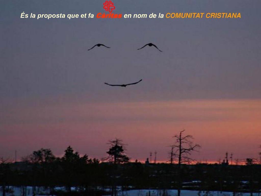 És la proposta que et fa Càritas en nom de la COMUNITAT CRISTIANA