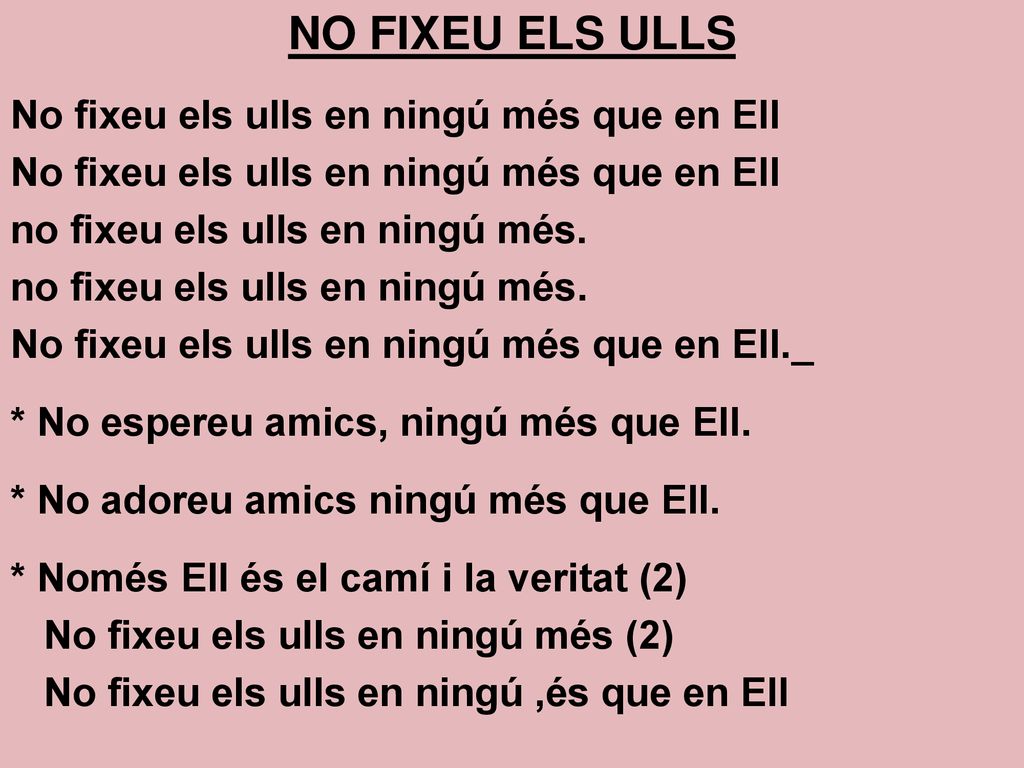 NO FIXEU ELS ULLS No fixeu els ulls en ningú més que en Ell
