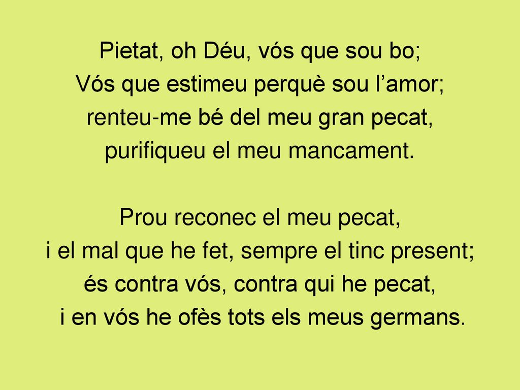 Pietat, oh Déu, vós que sou bo; Vós que estimeu perquè sou l’amor;