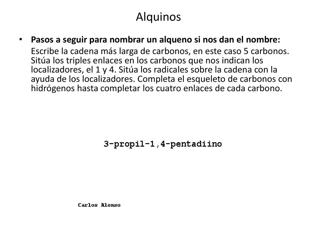 Alquinos Pasos a seguir para nombrar un alqueno si nos dan el nombre: