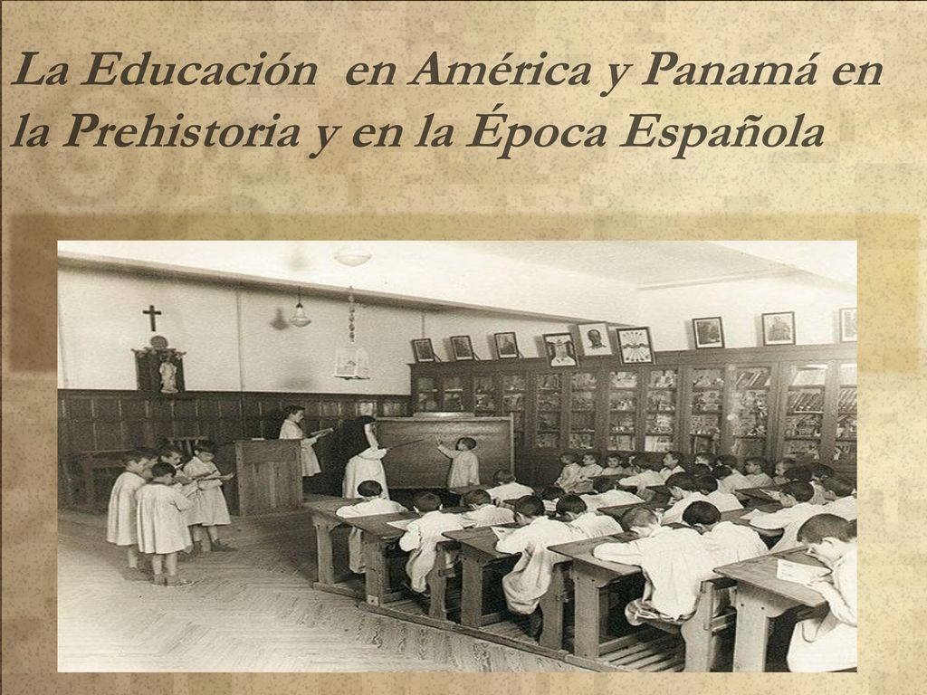La Educación en América y Panamá en la Prehistoria y en la Época Española