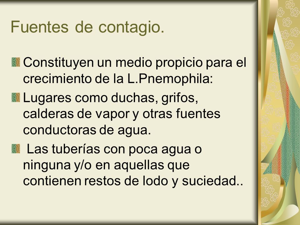 Fuentes de contagio. Constituyen un medio propicio para el crecimiento de la L.Pnemophila: