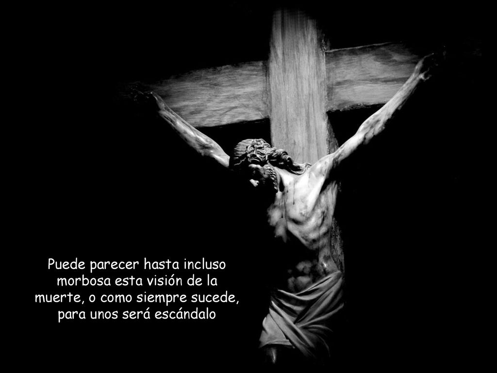 Puede parecer hasta incluso morbosa esta visión de la muerte, o como siempre sucede, para unos será escándalo