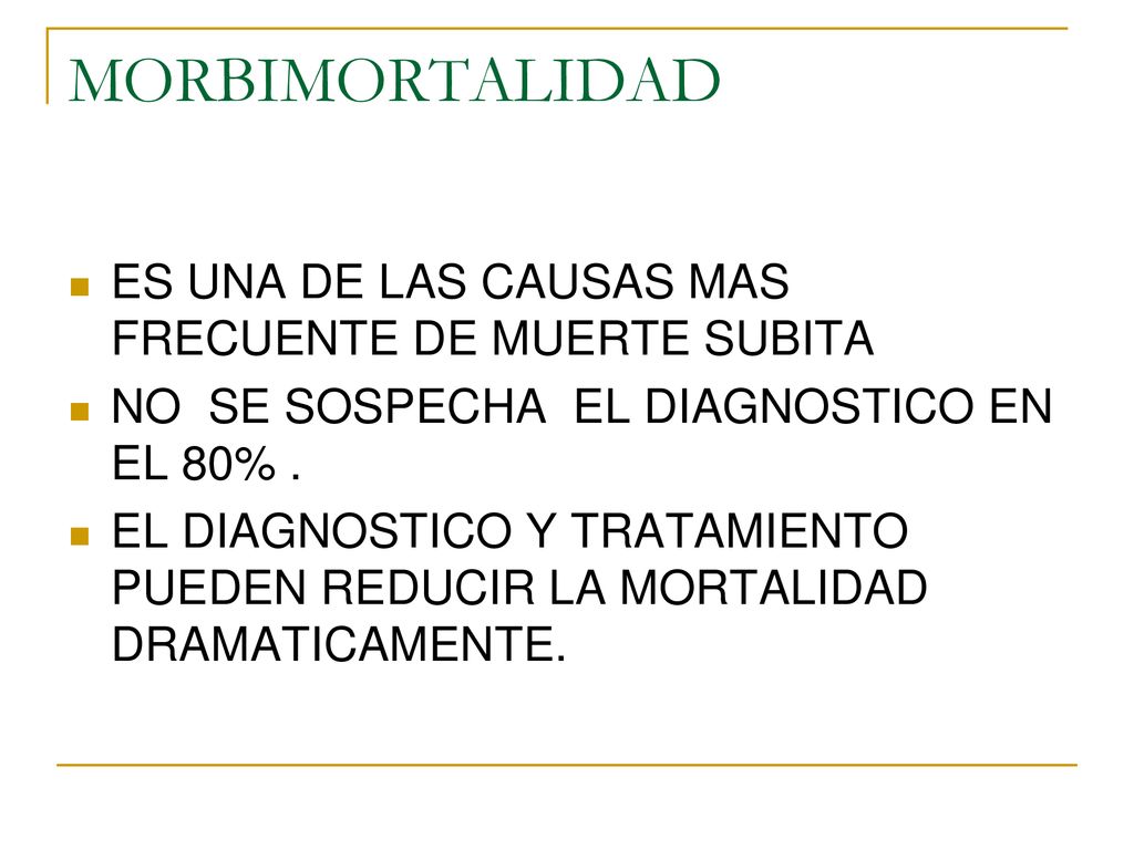 MORBIMORTALIDAD ES UNA DE LAS CAUSAS MAS FRECUENTE DE MUERTE SUBITA
