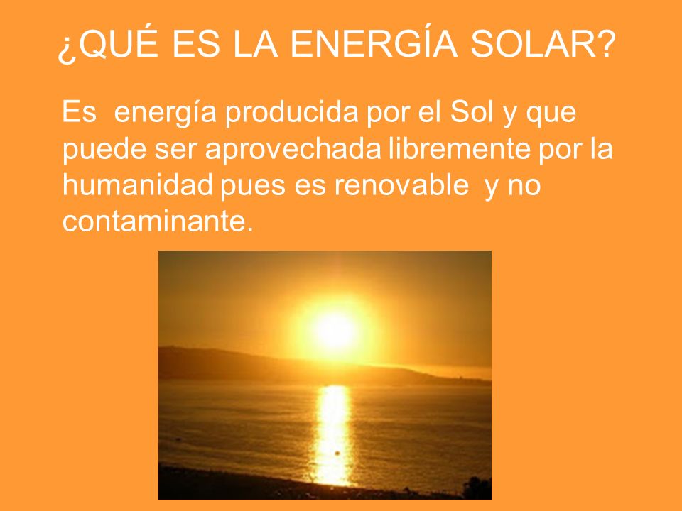¿QUÉ ES LA ENERGÍA SOLAR
