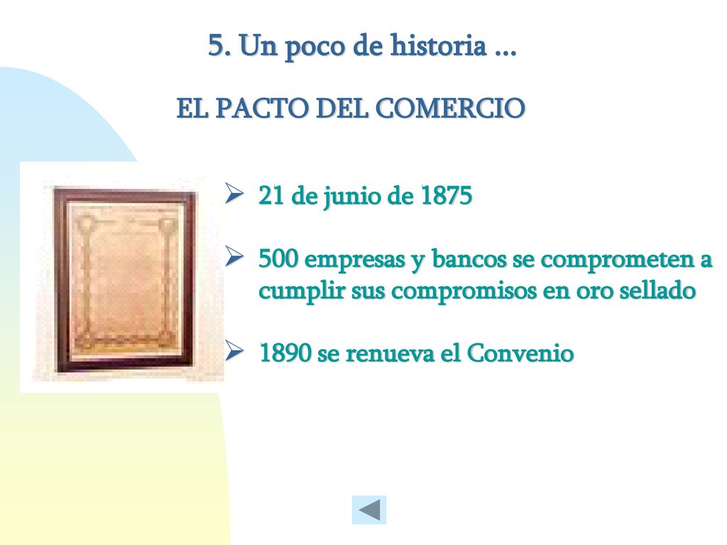 5. Un poco de historia ... EL PACTO DEL COMERCIO 21 de junio de 1875
