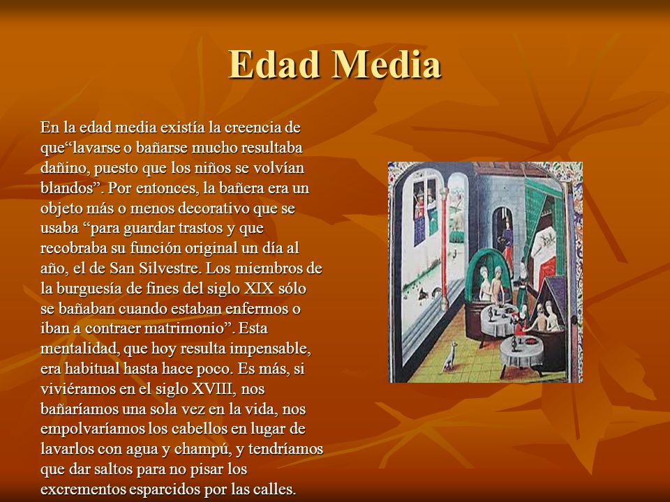 Edad Media En la edad media existía la creencia de