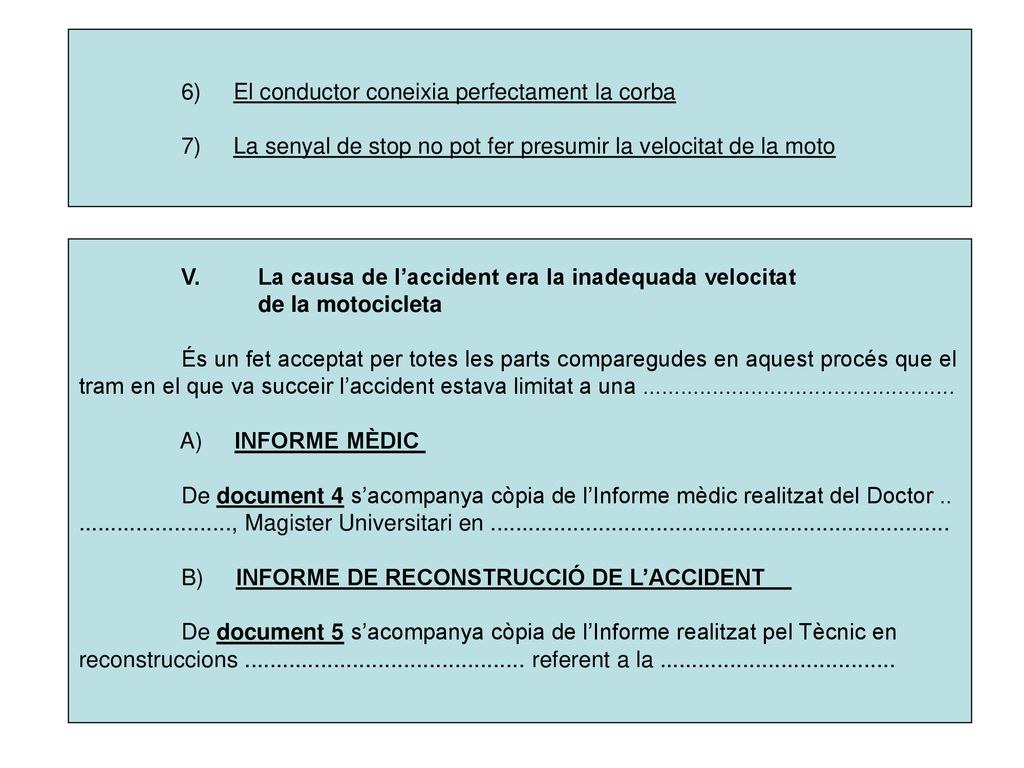 6) El conductor coneixia perfectament la corba