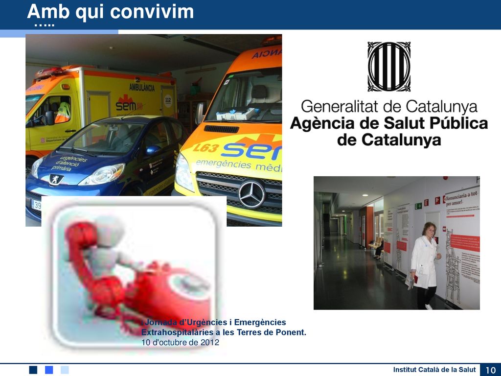 Amb qui convivim ….. I Jornada d’Urgències i Emergències Extrahospitalàries a les Terres de Ponent. 10 d octubre de