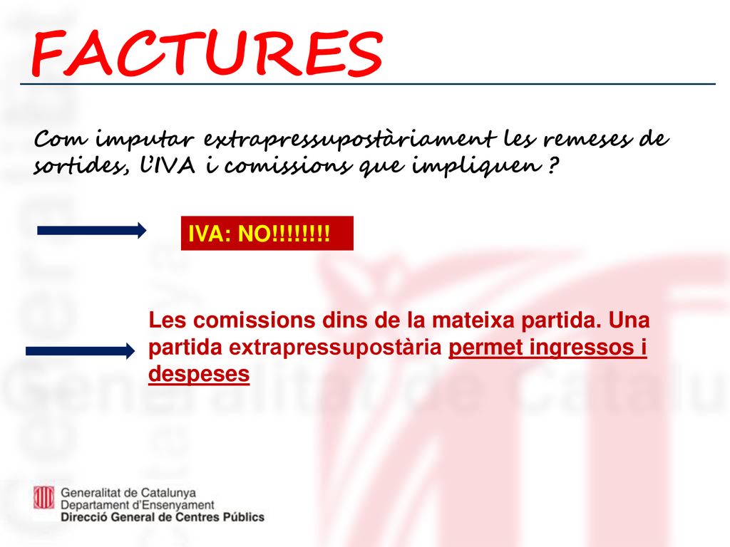 FACTURES Com imputar extrapressupostàriament les remeses de sortides, l’IVA i comissions que impliquen