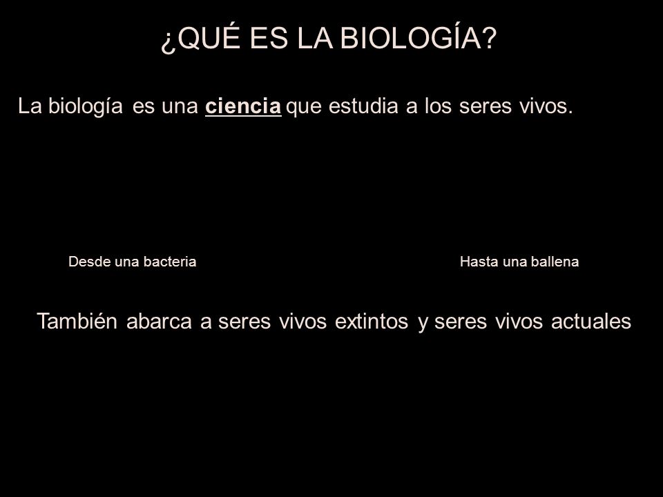 También abarca a seres vivos extintos y seres vivos actuales
