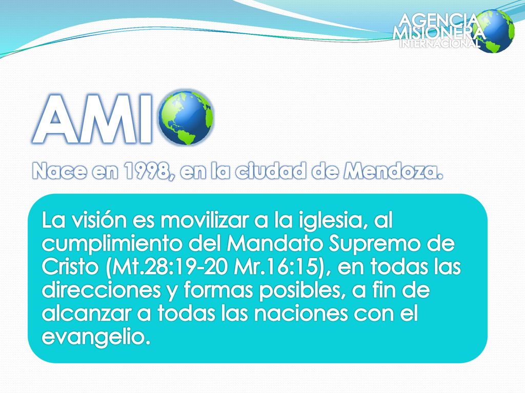 AGENCIA MISIONERA. INTERNACIONAL. AMI. Nace en 1998, en la ciudad de Mendoza.