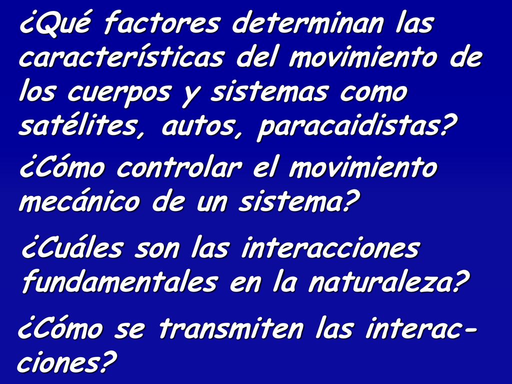 ¿Qué factores determinan las características del movimiento de los cuerpos y sistemas como satélites, autos, paracaidistas