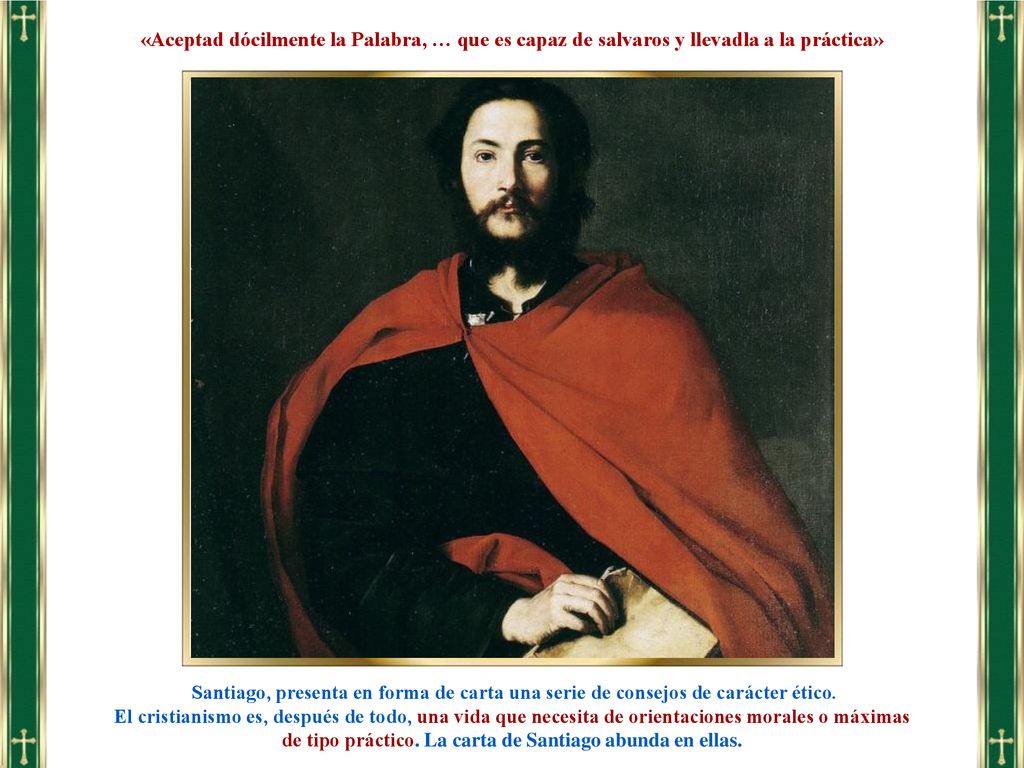 de tipo práctico. La carta de Santiago abunda en ellas.