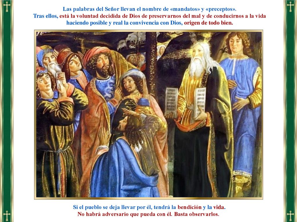 Las palabras del Señor llevan el nombre de «mandatos» y «preceptos».