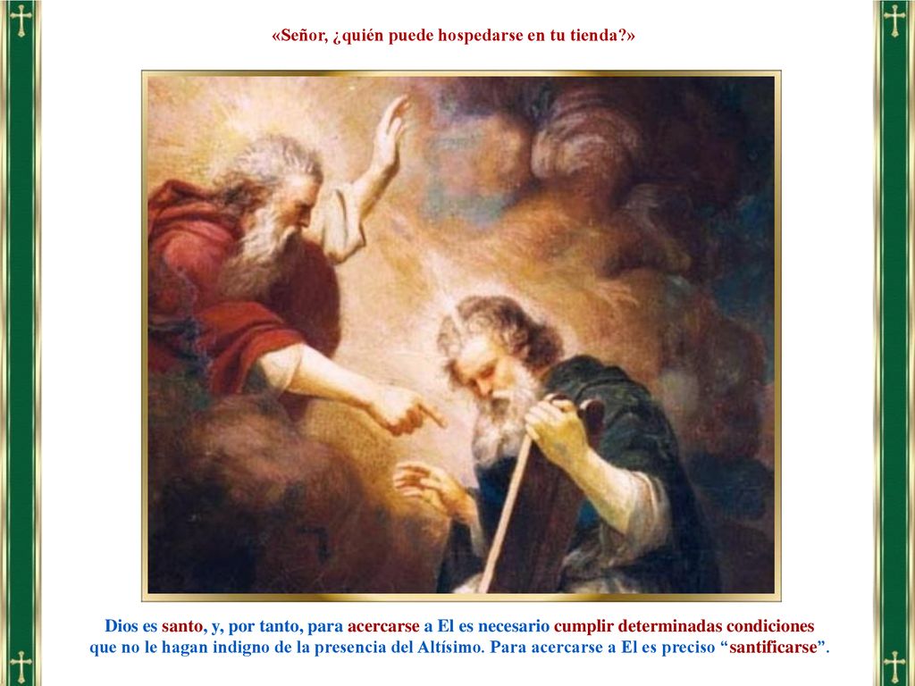 «Señor, ¿quién puede hospedarse en tu tienda »