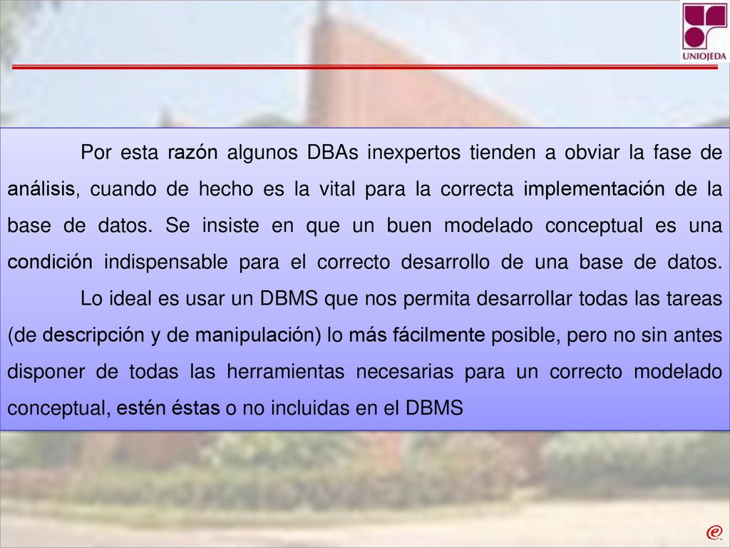 Por esta razón algunos DBAs inexpertos tienden a obviar la fase de análisis, cuando de hecho es la vital para la correcta implementación de la base de datos.
