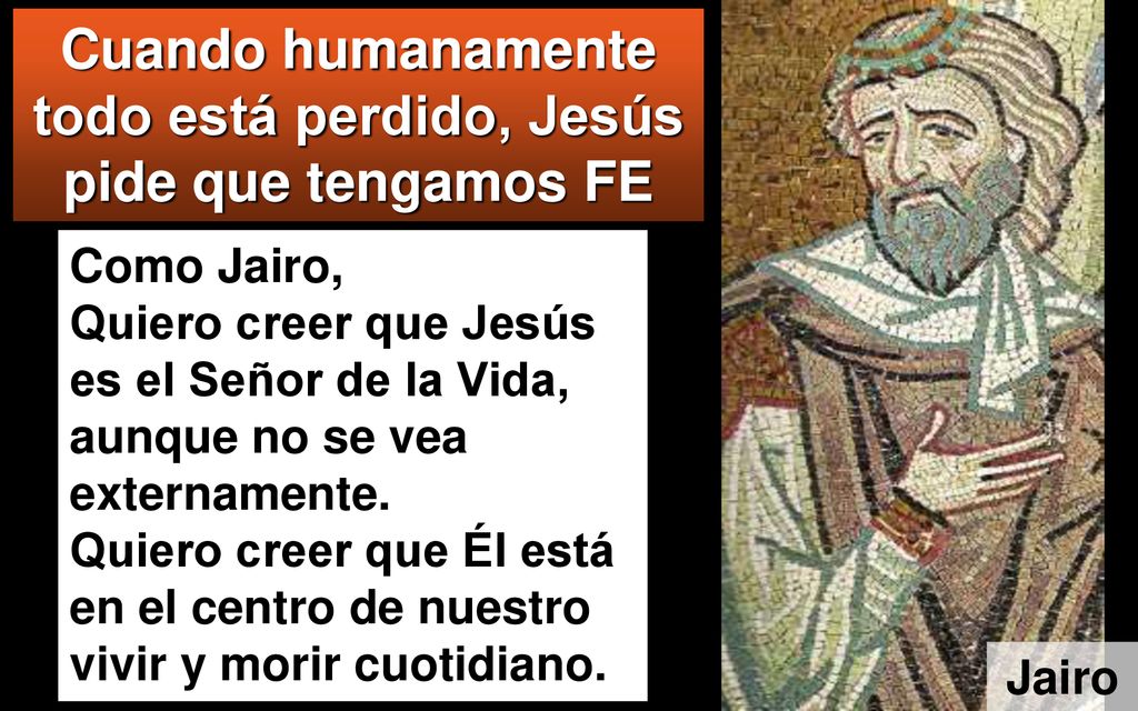 Cuando humanamente todo está perdido, Jesús pide que tengamos FE