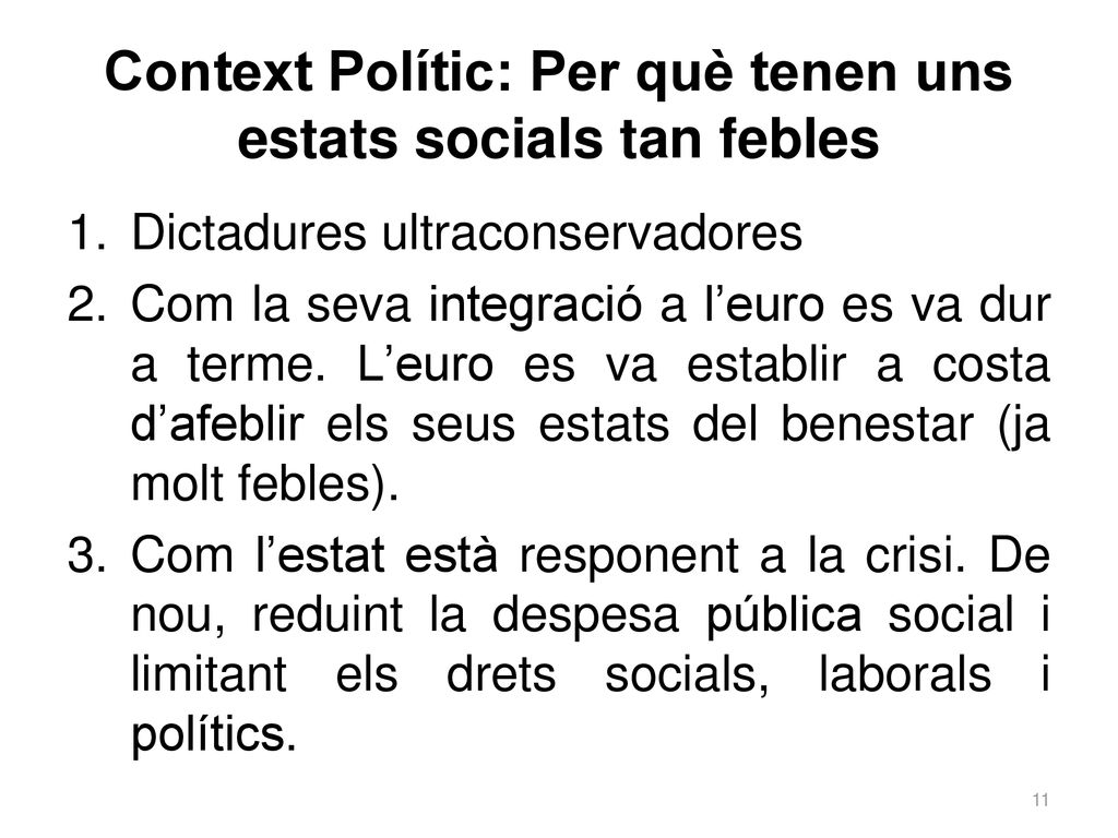 Context Polític: Per què tenen uns estats socials tan febles
