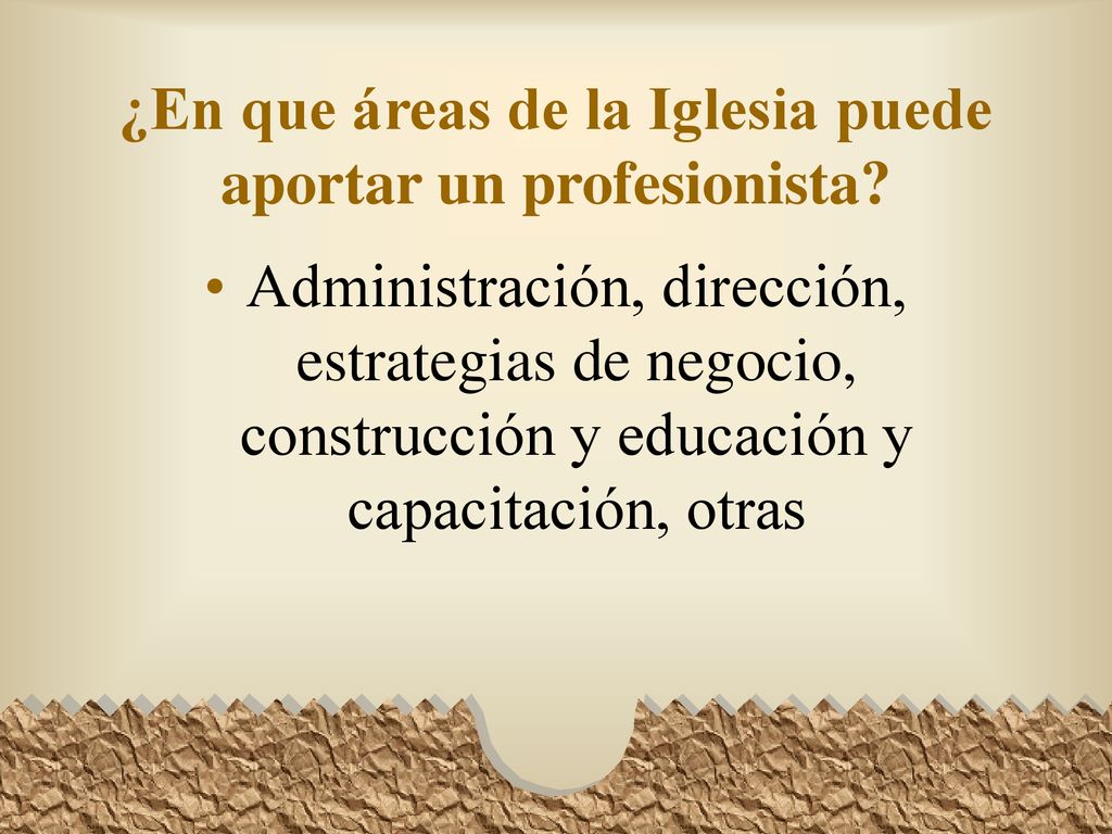¿En que áreas de la Iglesia puede aportar un profesionista